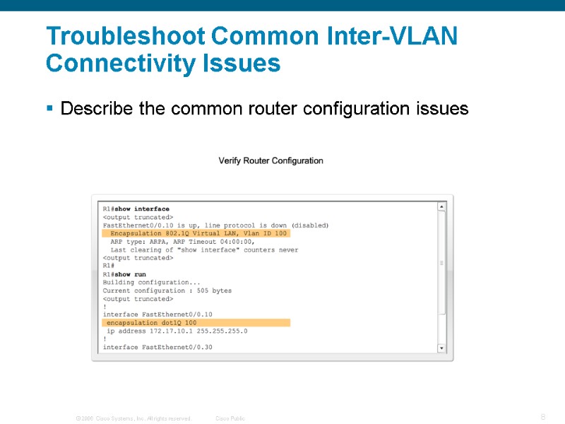 Troubleshoot Common Inter-VLAN Connectivity Issues  Describe the common router configuration issues